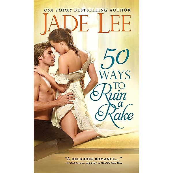 50 Ways to Ruin a Rake / Rakes and Rogues Bd.1, Jade Lee
