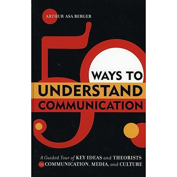 50 Ways to Understand Communication, Arthur Asa Berger