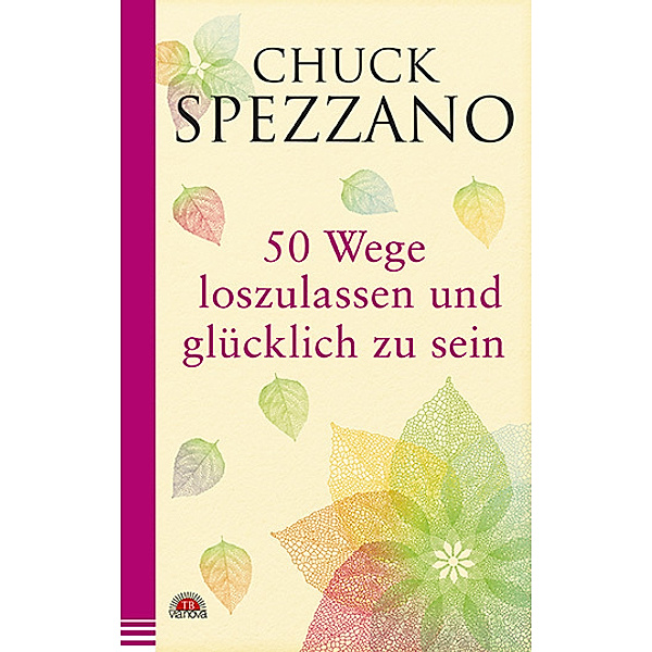 50 Wege, loszulassen und glücklich zu sein, Chuck Spezzano