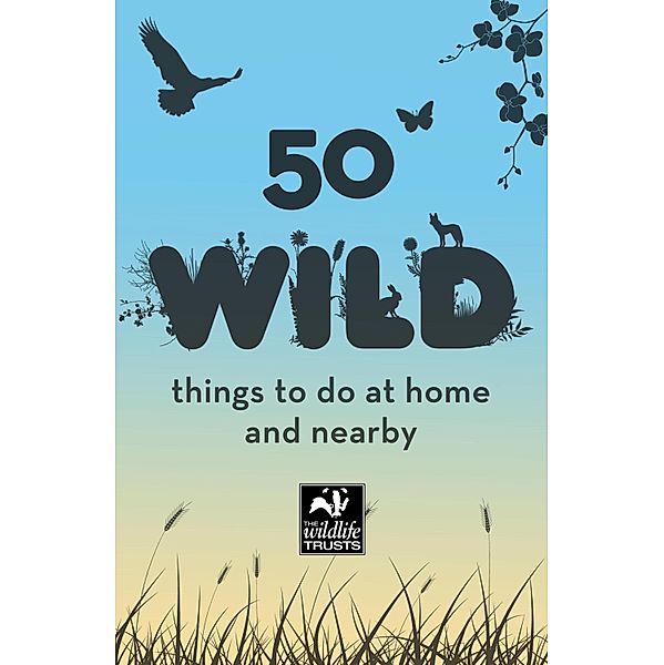 50 Wild Things to Do, Wildlife Trusts