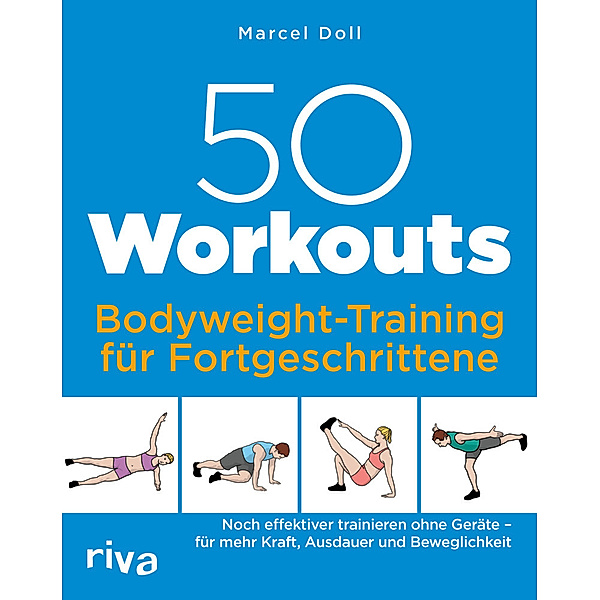 50 Workouts - Bodyweight-Training für Fortgeschrittene, Marcel Doll