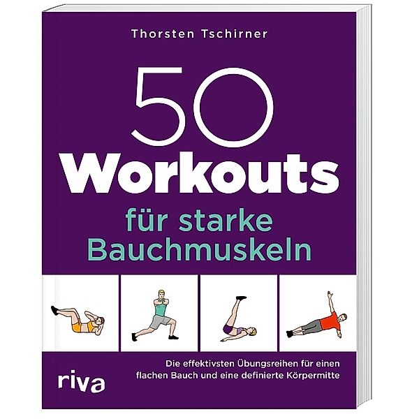 50 Workouts für starke Bauchmuskeln, Thorsten Tschirner