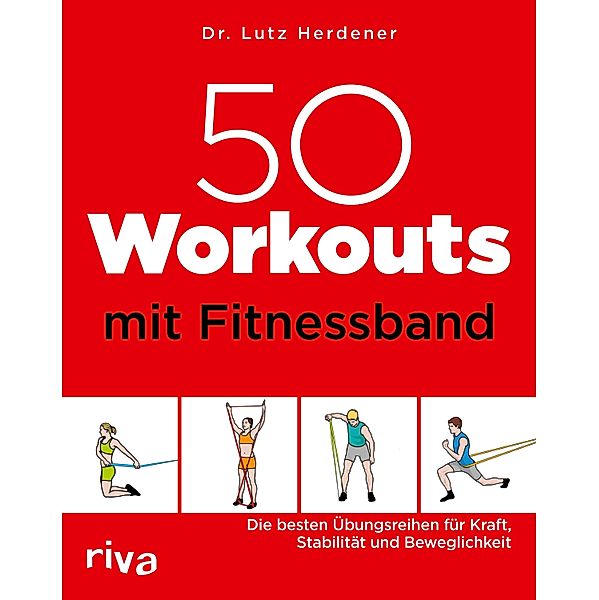 50 Workouts mit Fitnessband, Lutz Herdener