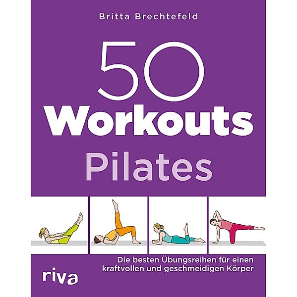 50 Workouts - Pilates, Britta Brechtefeld