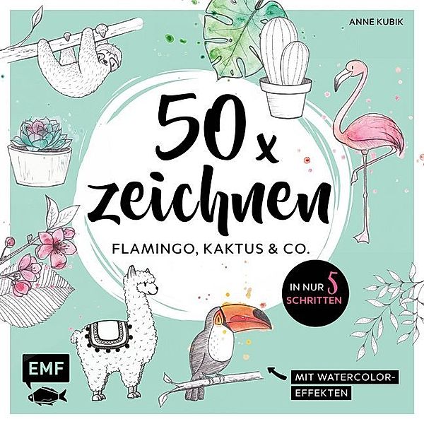 50 x zeichnen - Flamingo, Kaktus & Co., Anne Kubik