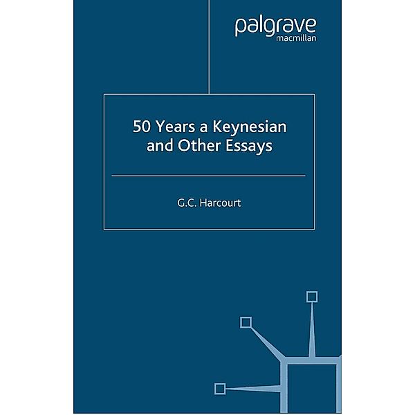 50 Years a Keynesian and Other Essays, G. Harcourt