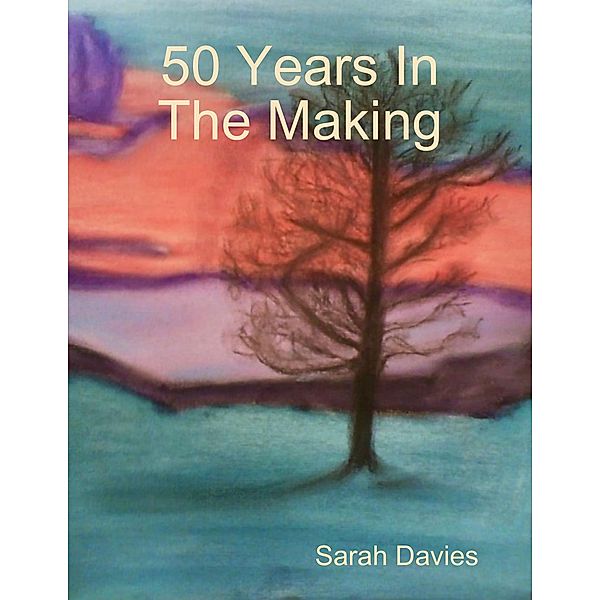 50 Years In The Making, Sarah Davies