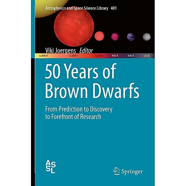 50 Years of Brown Dwarfs / Astrophysics and Space Science Library Bd.401