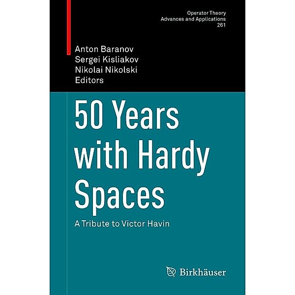 50 Years with Hardy Spaces / Operator Theory: Advances and Applications Bd.261