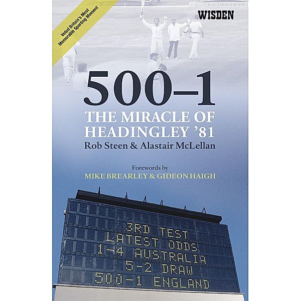 500-1: The Miracle of Headingley '81, Rob Steen, Alastair McLellan