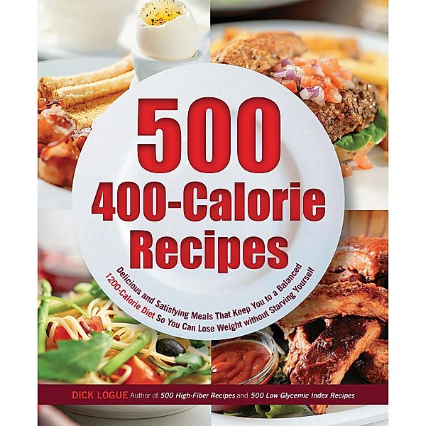 500 400-Calorie Recipes, Dick Logue