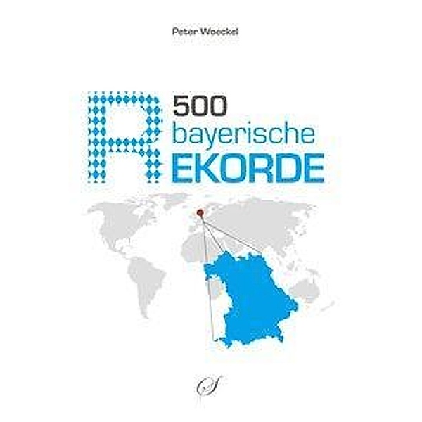 500 bayerische Rekorde, Peter Woeckel