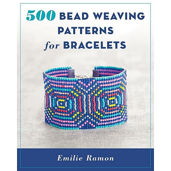 500 Bead Weaving Patterns for Bracelets, Emilie Ramon