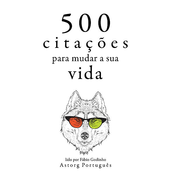 500 citações para mudar sua vida, Virginia Woolf, Mahatma Gandhi, Aristotle, Albert Einstein, John Lennon, Gautama Buddha, Confucius, Mother Teresa, Martin Luther King Jr