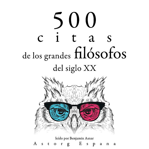 500 citas de los grandes filósofos del siglo XX, Sigmund Freud, Gaston Bachelard, Carl Jung, Ambrose Bierce, Emil Cioran