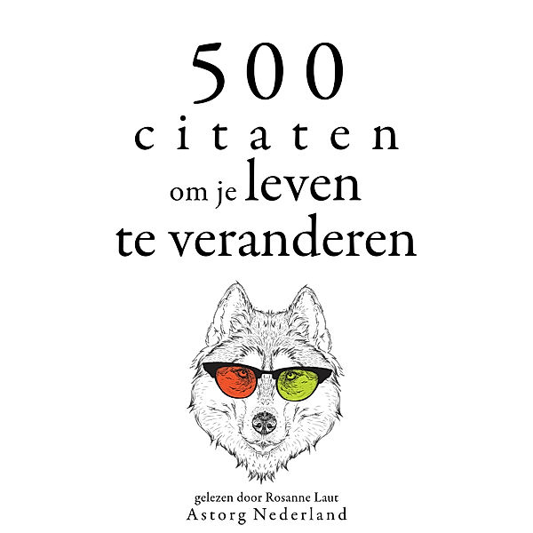 500 citaten om je leven te veranderen, Virginia Woolf, Mahatma Gandhi, Aristotle, Albert Einstein, John Lennon, Gautama Buddha, Confucius, Mother Teresa, Martin Luther King Jr