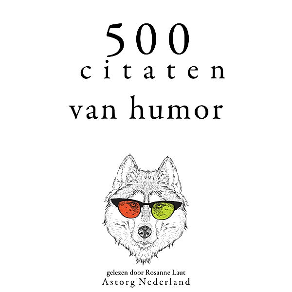 500 citaten van humor, Oscar Wilde, Woody Allen, Albert Einstein, Groucho Marx, George Bernard Shaw