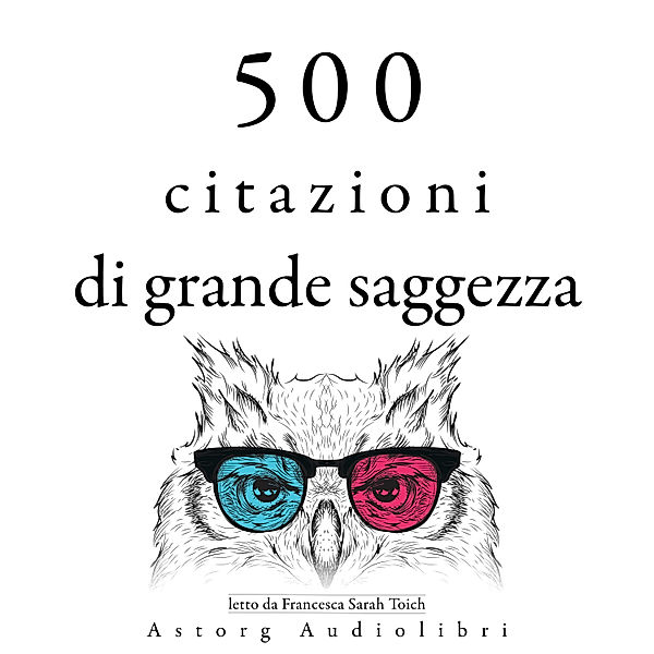 500 citazioni da grande saggezza, Mahatma Gandhi, Martin Luther King, Marcus Aurelius, Gautama Bouddha, Mother Teresa of Calcutta