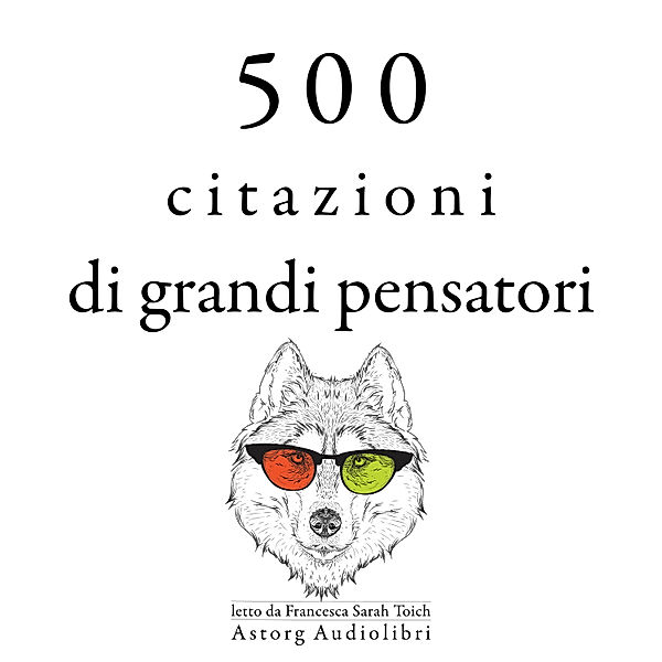 500 citazioni di grandi menti, Dalai Lama, Charles Baudelaire, Martin Luther King, Carl Jung, Laozi