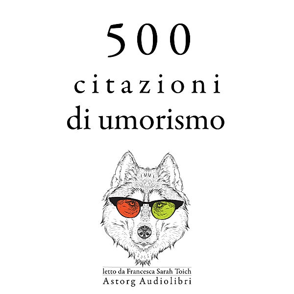 500 citazioni umorismo, Oscar Wilde, Woody Allen, Albert Einstein, Groucho Marx, George Bernard Shaw