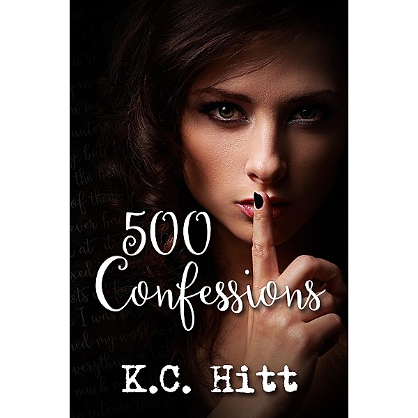 500 Confessions, K. C. Hitt