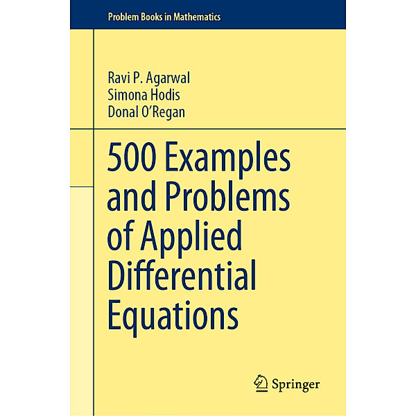 500 Examples and Problems of Applied Differential Equations, Ravi P. Agarwal, Simona Hodis, Donal O'Regan