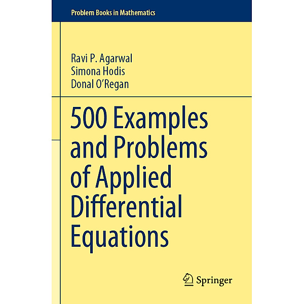 500 Examples and Problems of Applied Differential Equations, Ravi P Agarwal, Simona Hodis, Donal O'Regan