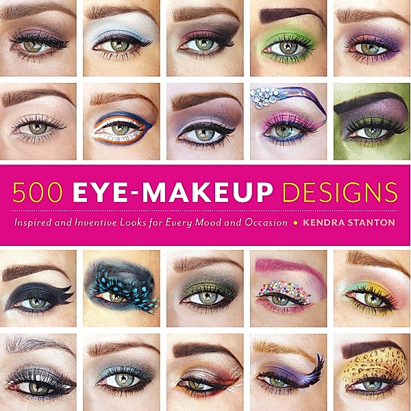 500 Eye Makeup Designs, Kendra Stanton