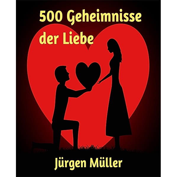 500 Geheimnisse der Liebe, Jürgen Müller