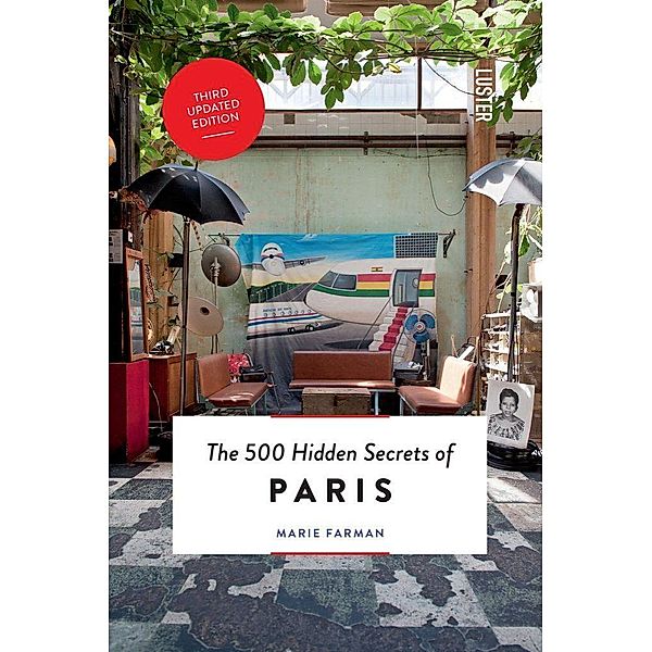 500 Hidden Secrets of Paris, The, Marie Farman