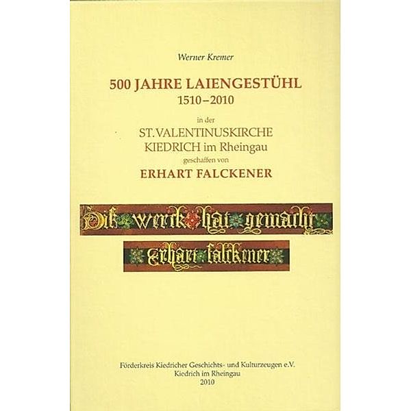 500 Jahre Laiengestühl 1510-2010 in der St. Valentinuskirche Kiedrich im Rheingau, geschaffen von Erhart Falckener