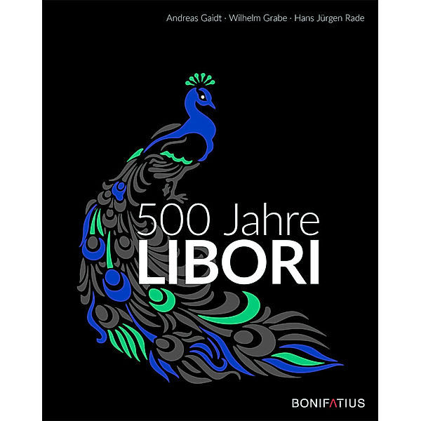 500 Jahre Libori, Andreas Gaidt, Wilhelm Grabe, Hans Jürgen Rade