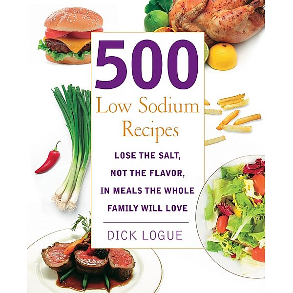 500 Low Sodium Recipes, Dick Logue