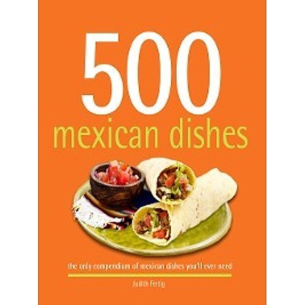 500 Mexican Dishes, Judith Fertig