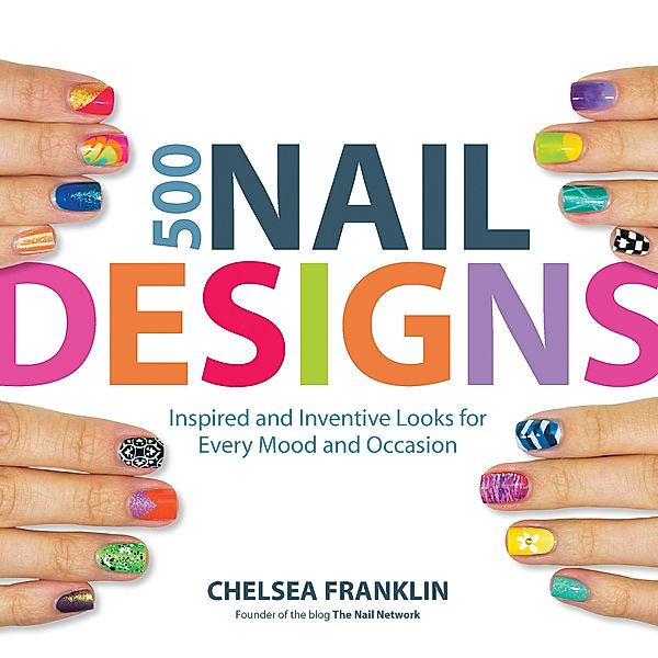 500 Nail Designs, Chelsea Franklin