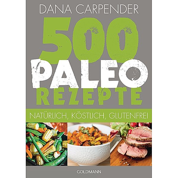 500 Paleo-Rezepte, Dana Carpender