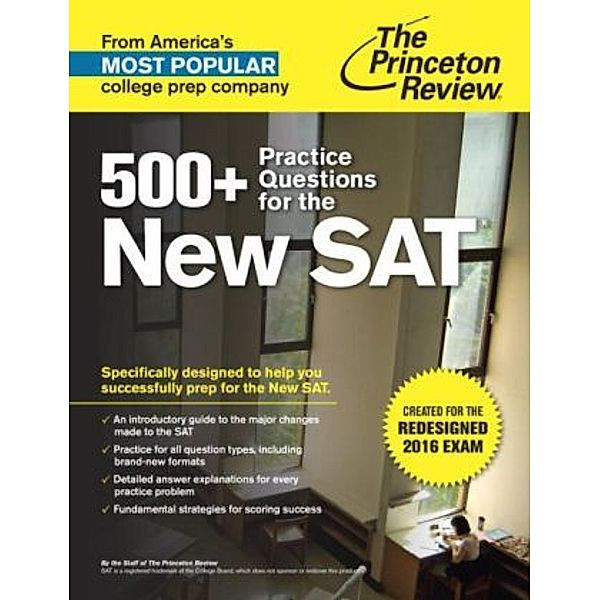 500+ Practice Questions for the New SAT, Princeton Review