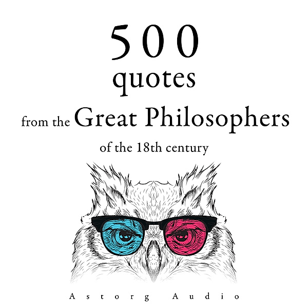 500 Quotations from the Great Philosophers of the 18th Century, Denis Diderot, Georg Christoph Lichtenberg, Adam Smith, Beaumarchais, Nicolas de Chamfort