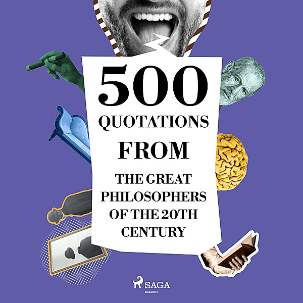500 Quotations from the Great Philosophers of the 20th Century, Sigmund Freud, Gaston Bachelard, Carl Jung, Ambrose Bierce, Emil Cioran