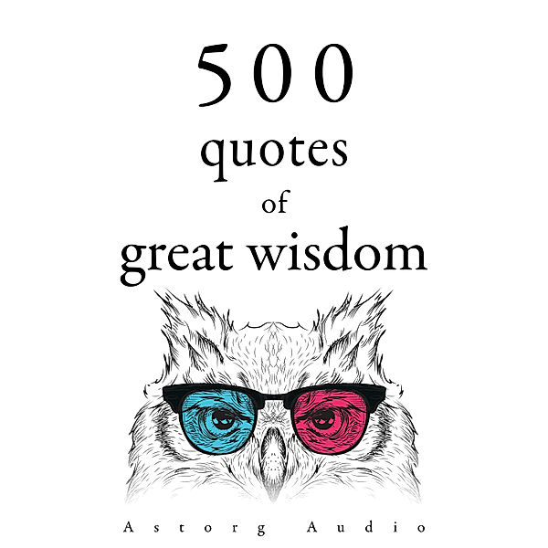500 Quotations of Great Wisdom, Mahatma Gandhi, Gautama Buddha, Martin Luther King, Marcus Aurelius, Mother Teresa