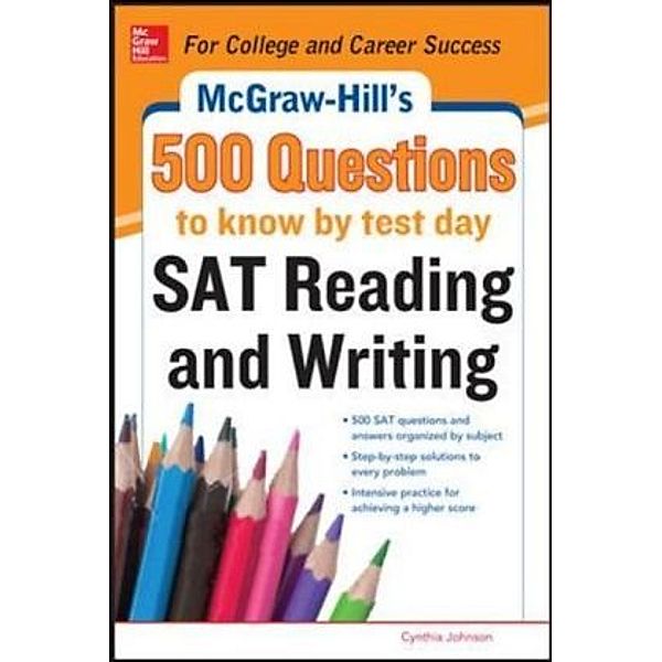 500 SAT Reading and Writing Questions to Know by Test Day, Cynthia Johnson