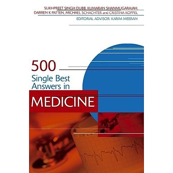 500 Single Best Answers in Medicine, Sukhpreet Singh Dubb, Kumaran Shanmugarajah, Darren K. Patten, Michael Schachter, Cristina Koppel, Dr. David James