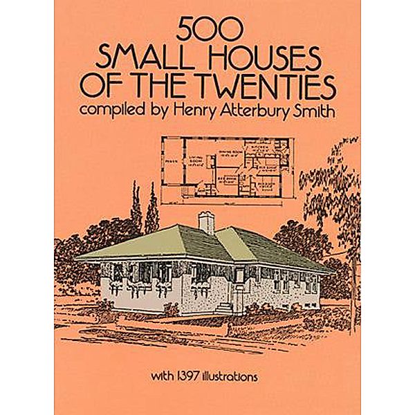 500 Small Houses of the Twenties / Dover Architecture, Henry Atterbury Smith