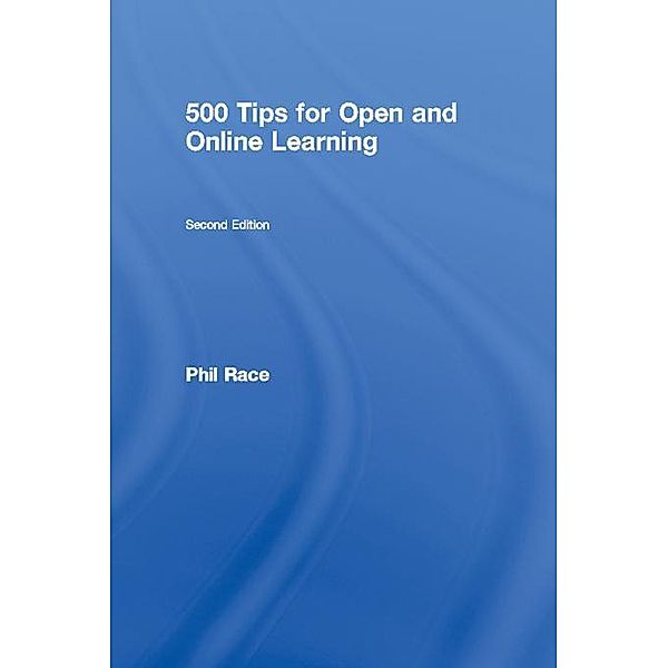 500 Tips for Open and Online Learning, Phil Race