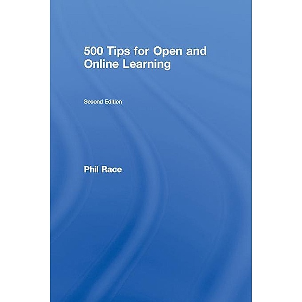 500 Tips for Open and Online Learning, Phil Race