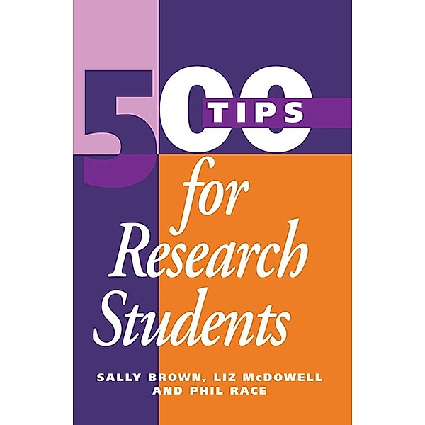 500 Tips for Research Students, Sally Brown, Liz Mcdowell, Phil Race