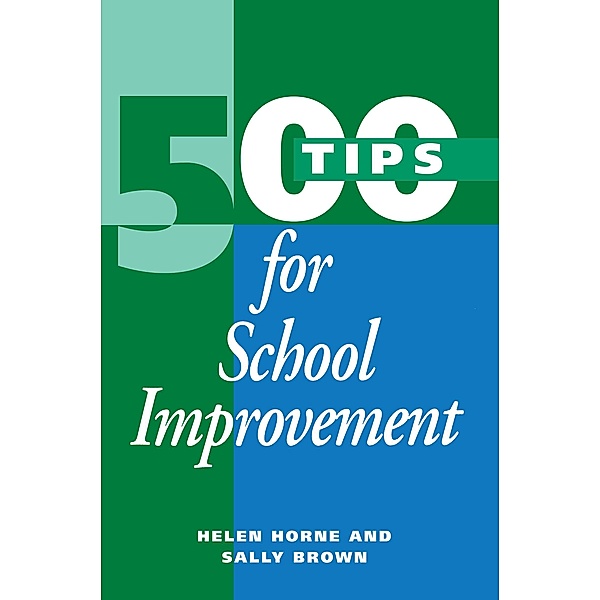 500 Tips for School Improvement, Sally Brown, Helen Horne