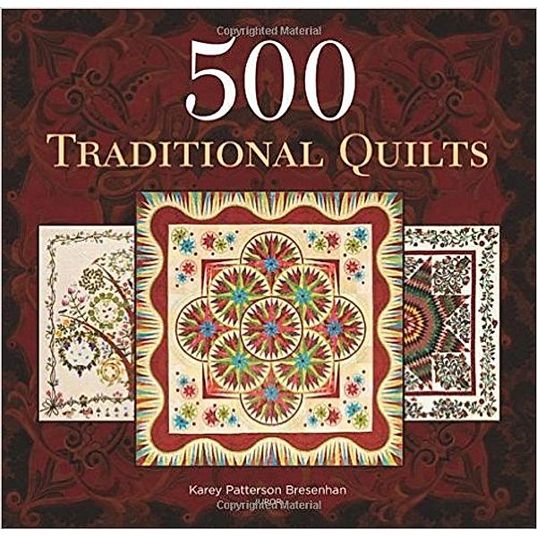 500 Traditional Quilts, Karey Patterson Bresenhan