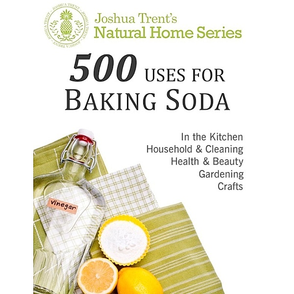 500 Uses for Baking Soda, Joshua Trent