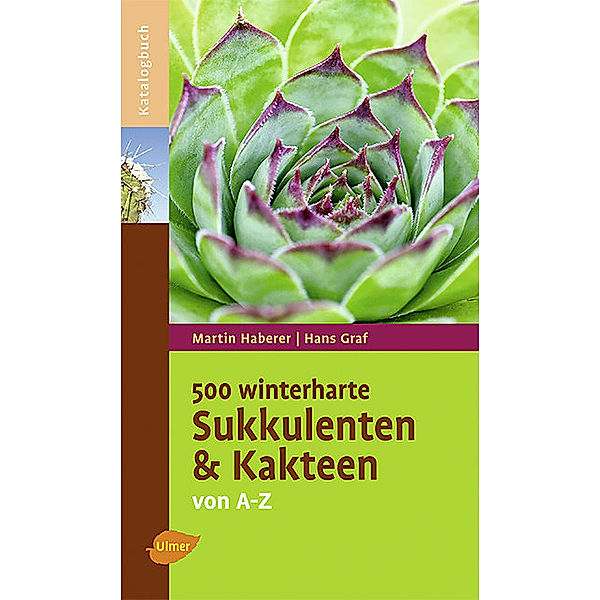 500 winterharte Sukkulenten und Kakteen, Martin Haberer, Hans Graf